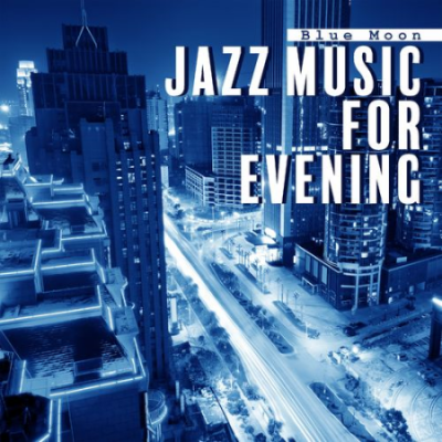 Calming Jazz Relax Academy - Blue Moon Jazz Music for Evening Time (2021)