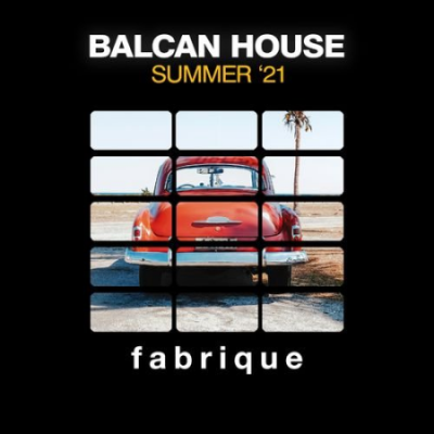 VA - Balcan House (Summer '21) (2021)