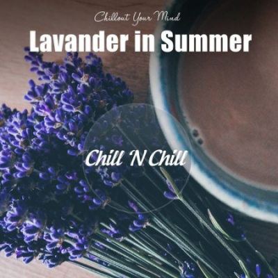 VA - Lavender in Summer: Chillout Your Mind (2021)