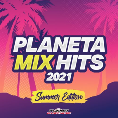 VA - Planeta Mix Hits 2021: Summer Edition (2021)