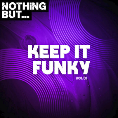 VA - Nothing But... Keep It Funky Vol. 01 (2021)