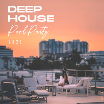 VA - Deep House Pool Party (2021)