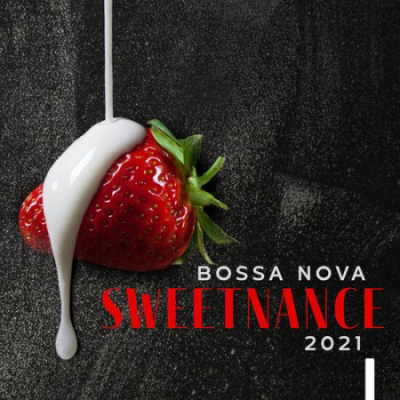 Bossa Nova Lounge Club - Bossa Nova Sweetnance (2021)