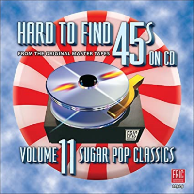 VA - Hard To Find 45s On CD Volume 11 - Sugar Pop Classics (2010)