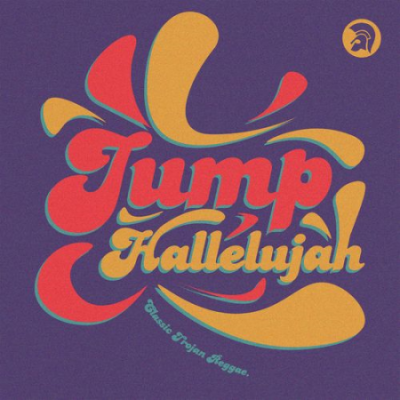 VA - Jump Hallelujah: Classic Trojan Reggae (2021)