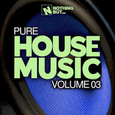 VA - Nothing But... Pure House Music Vol. 03 (2021)