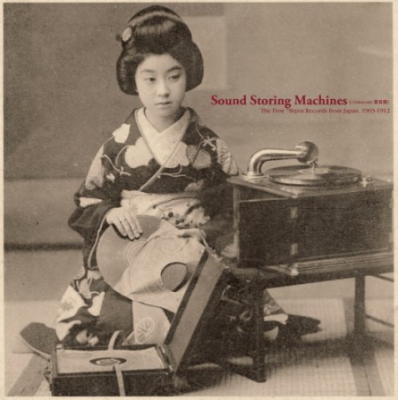 VA - Sound Storing Machines: The First 78rpm Records from Japan, 1903-1912 (2021)
