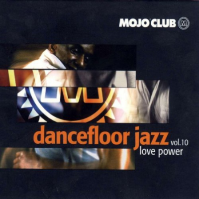 VA - Mojo Club Dancefloor Jazz Vol. 10 (Love Power) (2001)