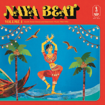 VA - Naya Beat Volume 1: South Asian Dance And Electronic Music 1983-1992 (2021)