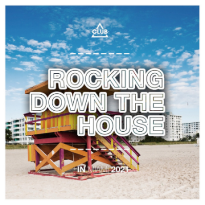 VA - Rocking Down The House In Miami (2021)