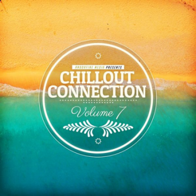 Various Artists - Chillout Connection, Vol. 7 (2021)