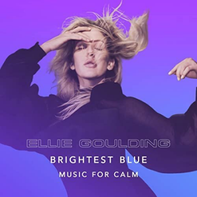 Ellie Goulding - Brightest Blue - Music For Calm (2021)