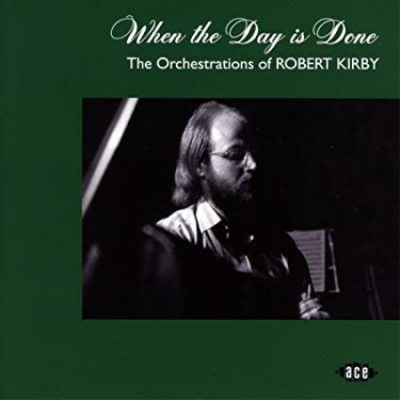 VA - When The Day Is Done The Orchestrations Of Robert Kirby (2018)