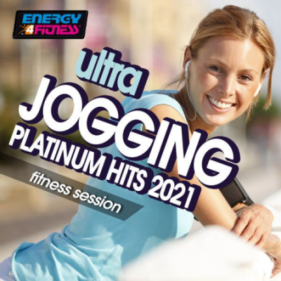 Various Artists - Ultra Jogging Platinum Hits 2021 Fitness Session (Fitness Version 128 Bpm) (2021)
