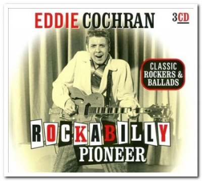 Eddie Cochran - Rockabilly Pioneer - Classic Rockers &amp; Ballads [3CD Box Set] (2010)