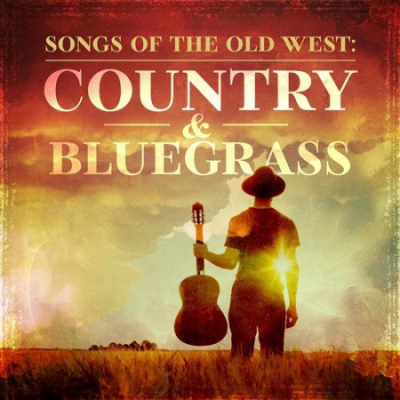 VA - Songs of the Old West: Country &amp; Bluegrass (2021)