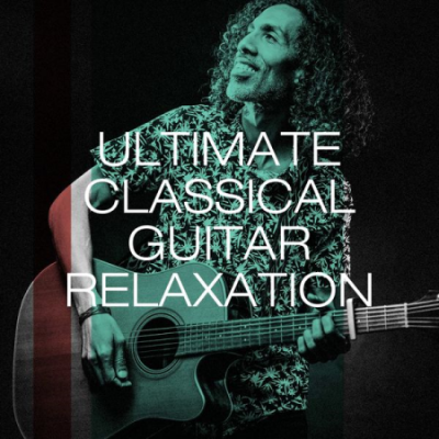 Various Artists - Ultimate classical guitar relaxation (2021)