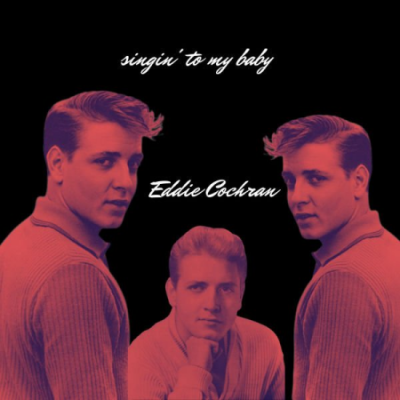 Eddie Cochran - Singin' to My Baby (2021)