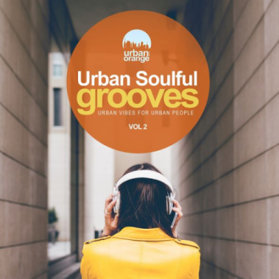 Various Artists - Urban Soulful Grooves Vol.2: Urban Vibes for Urban People (2021)