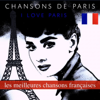 Various Artists - Chansons de Paris (Les Meilleures Chansons Françaises) (2021)