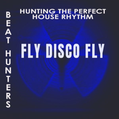 Various Artists - Fly Disco Fly (Beat Hunters) (2021)