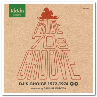 VA - Kickin Presents Pride 70s Groove (DJ's Choice 1972-1974 (2017)