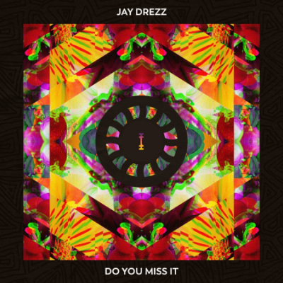 Jay Drezz - Do You Miss It (Original Mix) (2021)