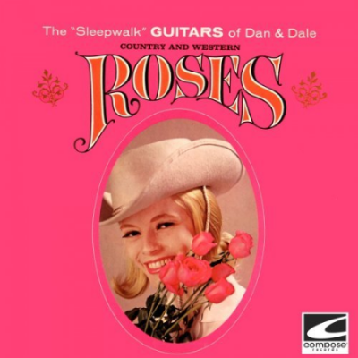 The Sleepwalk Guitars of Dan and Dale - Country and Western Roses (2021)