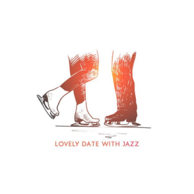 Various Artists - Lovely Date with Jazz Romantic Background Music (2021)