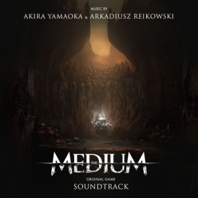 Akira Yamaoka - The Medium (Original Game Soundtrack) (2021)