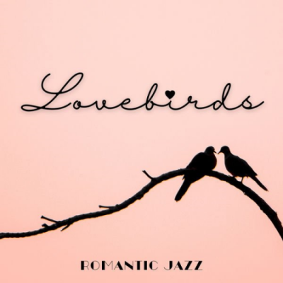 Smooth Lounge Piano - Lovebirds - Romantic Jazz (2021)