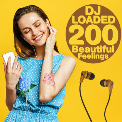 VA - 200 DJ Loaded Beautiful Feelings (2021)