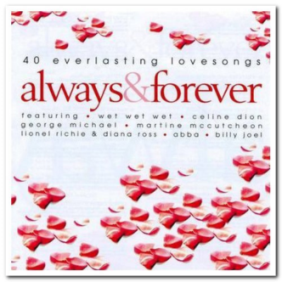 VA - Always &amp; Forever - 40 Everlasting Love Songs (2003)