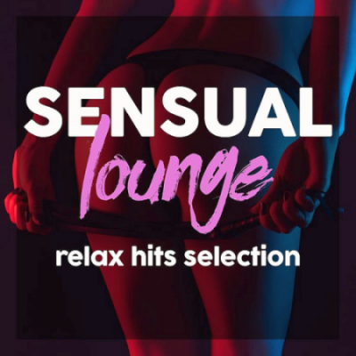 VA - Sensual Lounge Hits Selection (2021)