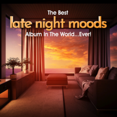 VA - The Best Late Night Moods Album In The World...Ever! (2021)