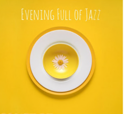 Jazz Lounge - Evening Full of Jazz - Smooth Music for Dinner Blissful Relaxation Time for Yourself (2021)