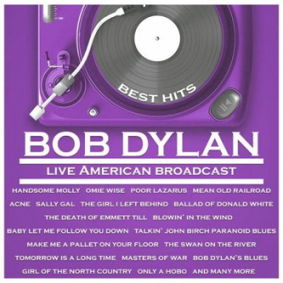 Bob Dylan - Best Hits - Bob Dylan - Live American Broadcast (2020)