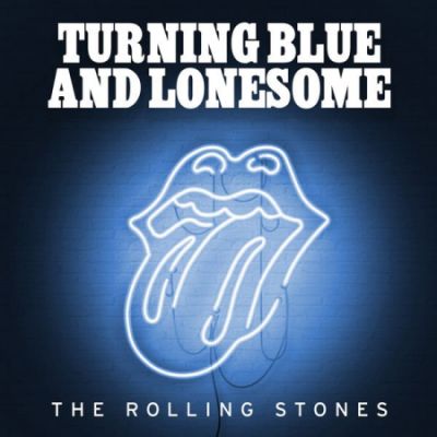 The Rolling Stones - Turning Blue &amp; Lonesome (2020)