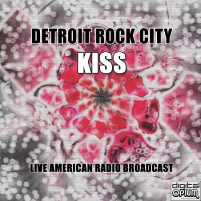 KISS - Detroit Rock City (Live American Radio Broadcast) (2020)