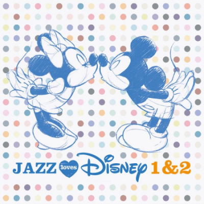 Various Artists - Jazz Loves Disney 1&amp;2 (2020)