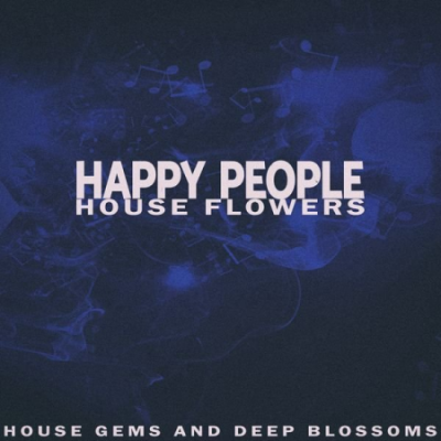 Various Artists - Happy People - House Flowers (2020)