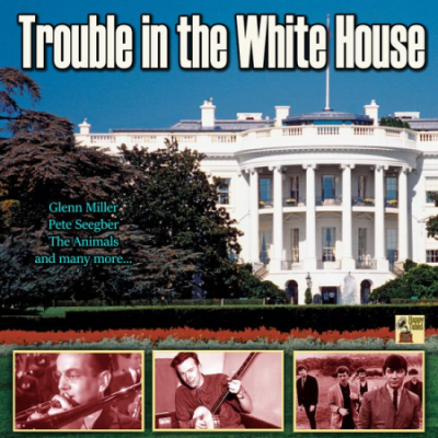 Various Artists - Trouble in the White House (2020)