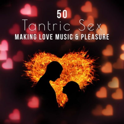 VA - 50 Tantric Sex: Making Love Music &amp; Pleasure (2016)