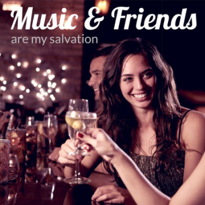 Various Artists - Music and Friends are my Salvation (2020)