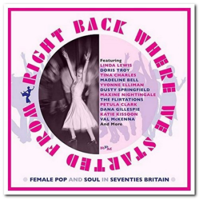 VA - Right Back Where We Started From: Female Pop &amp; Soul In 70s Britain (2020)