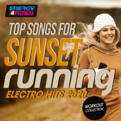 Various Artists - Top Songs For Sunset Running Electro Hits 2020 Workout Collection (Fitness Version) (2020)