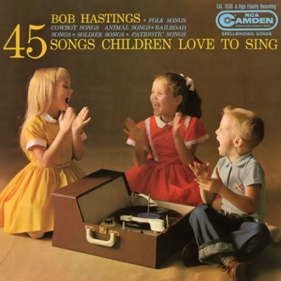 Bob Hastings - 45 Songs Children Love to Sing (1968)
