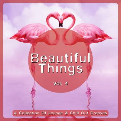 Various Artists - Beautiful Things Vol. 4 (A Collection of Lounge &amp; Chill out Grooves) (2021)
