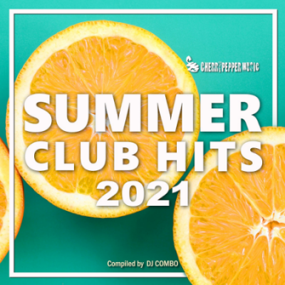 VA - Summer Club Hits 2021 (Compiled By DJ Combo)