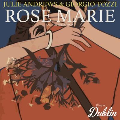 Julie Andrews &amp; Giorgio Tozzi - Oldies Selection Rose Marie (2021)